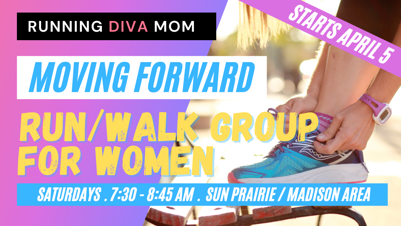 Moving Forward - Run/Walk Group with Running Diva Mom